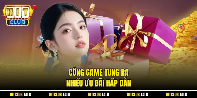 Cổng game tung ra nhiều ưu đãi hấp dẫn